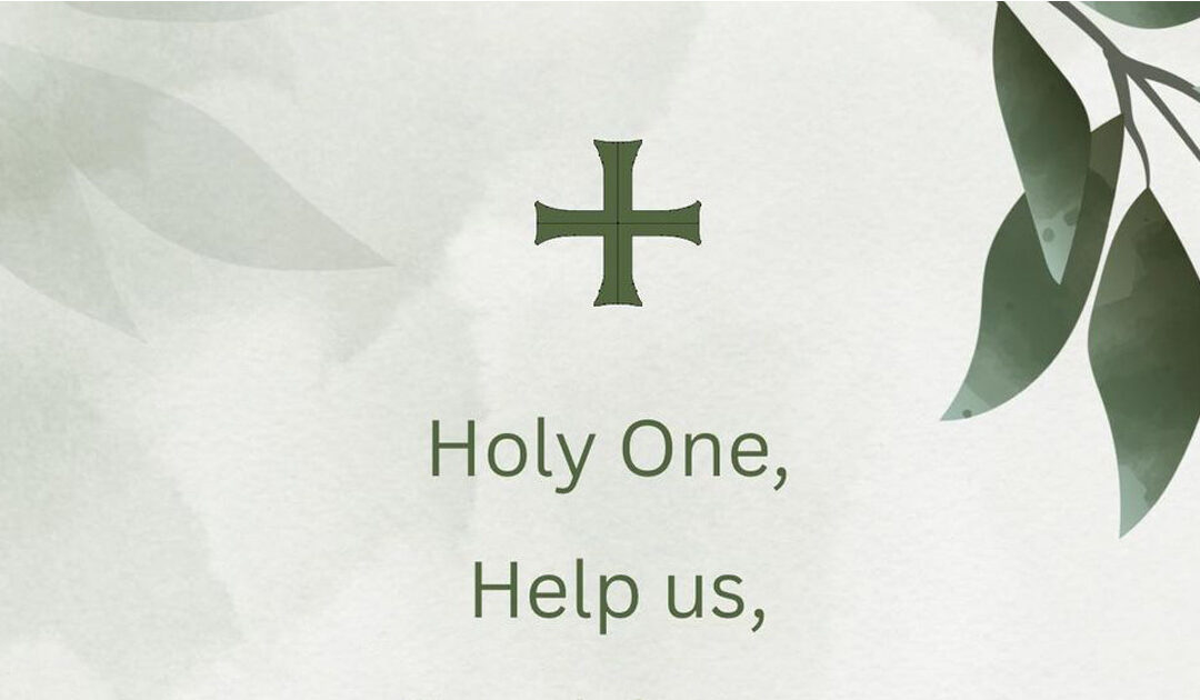 Daily prayer: Holy One, help us