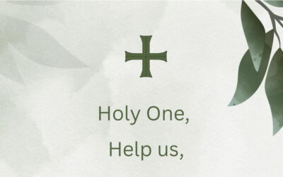 Daily prayer: Holy One, help us